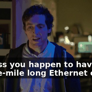unless you happen to have a three-mile long Ethernet cable