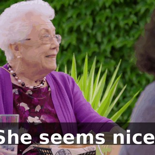 She seems nice.
