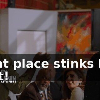 That place stinks like shit!