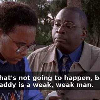 Well, that's not going to happen, because your daddy is a weak, weak man.