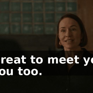 - Great to meet you. - You too.
