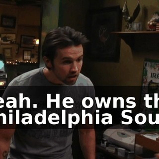 Yeah. He owns the Philadelphia Soul.