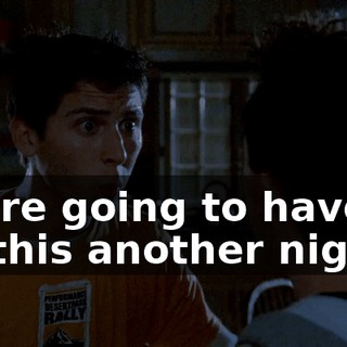 We're going to have to do this another night.
