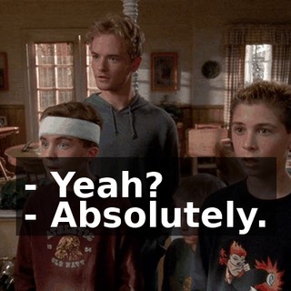 - Yeah? - Absolutely.