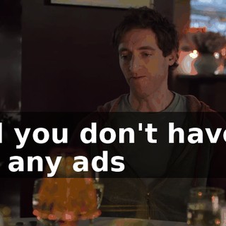 And you don't have to sell any ads
