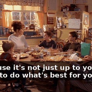 Because it's not just up to you. We have to do what's best for you.