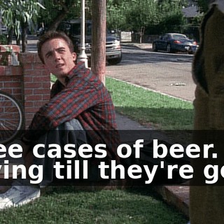 Three cases of beer. No leaving till they're gone.