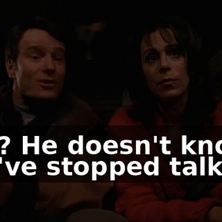 See? He doesn't know you've stopped talking.