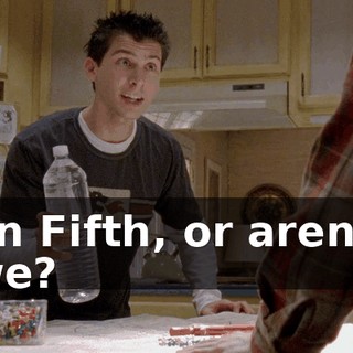on Fifth, or aren't we?