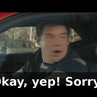 Okay, yep! Sorry!