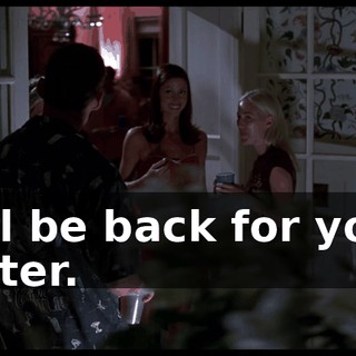 I'll be back for you later.