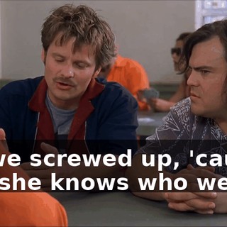 So, we screwed up, 'cause now she knows who we are.