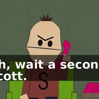 Oh, wait a second, Scott.