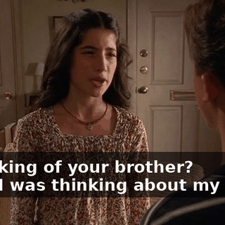- thinking of your brother? - No, I was thinking about my mom.