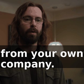 from your own company.