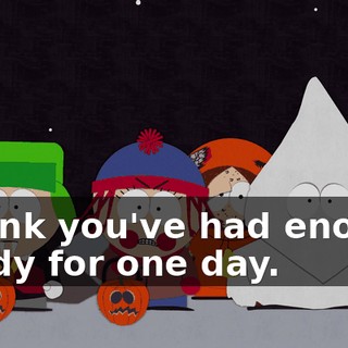 I think you've had enough candy for one day.