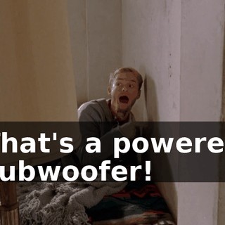 That's a powered subwoofer!