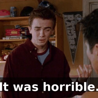 It was horrible.