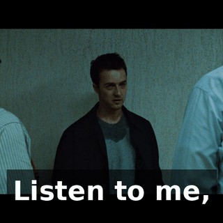 Listen to me,