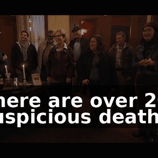 There are over 20 suspicious deaths.