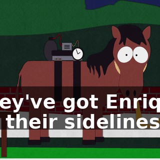 They've got Enrique on their sidelines.