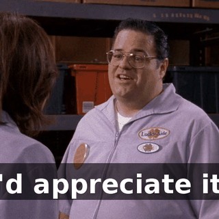 I'd appreciate it.