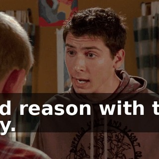 and reason with the guy.