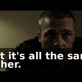 But it's all the same to her.