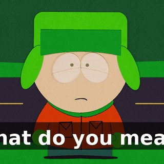What do you mean?