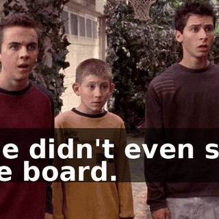 She didn't even see the board.