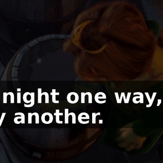 By night one way, by day another.
