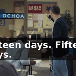 Fifteen days. Fifteen days.