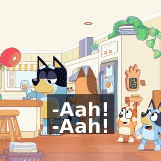 -Aah! -Aah!