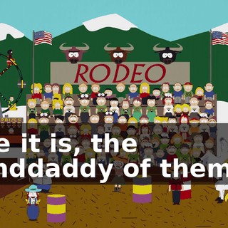 Here it is, the granddaddy of them all.