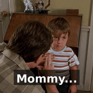 Mommy...