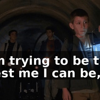 I'm trying to be the best me I can be,