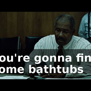 you're gonna find some bathtubs