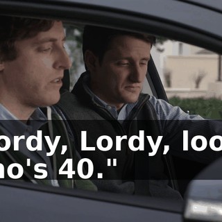 "Lordy, Lordy, looks who's 40."