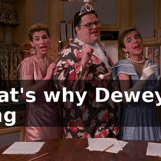 ♪ That's why Dewey is king ♪