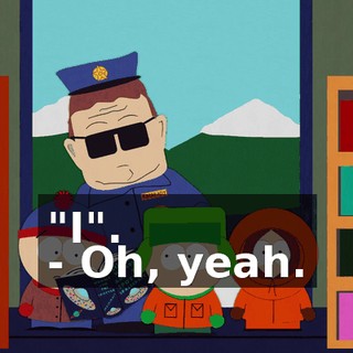 "I". - Oh, yeah.