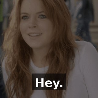 Hey.