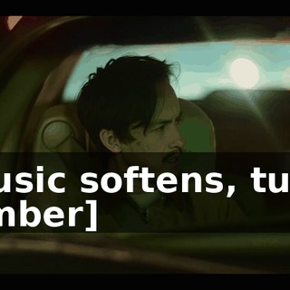[music softens, turns somber]