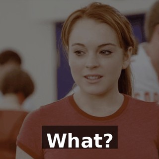 What?