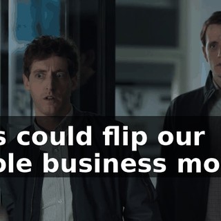 This could flip our whole business model,