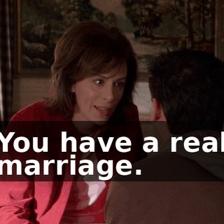 You have a real marriage.