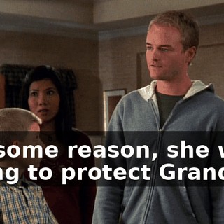For some reason, she was trying to protect Grandma.