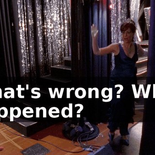 What's wrong? What happened?