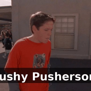Pushy Pusherson.