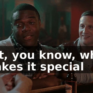 but, you know, what makes it special