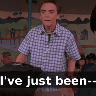 I've just been--